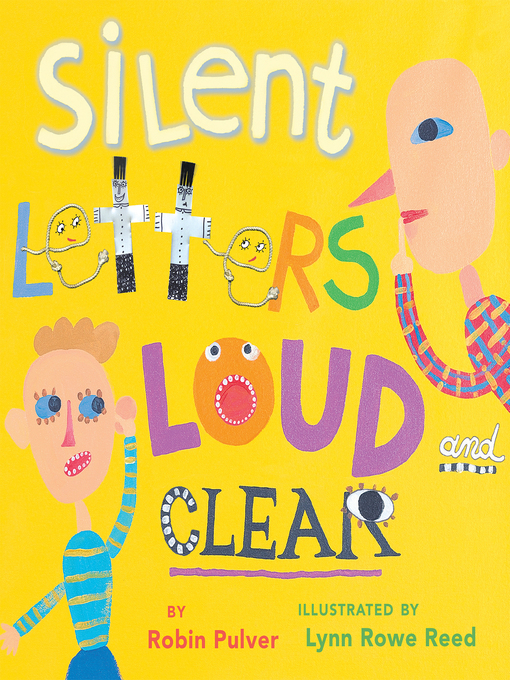 Title details for Silent Letters Loud and Clear by Robin Pulver - Available